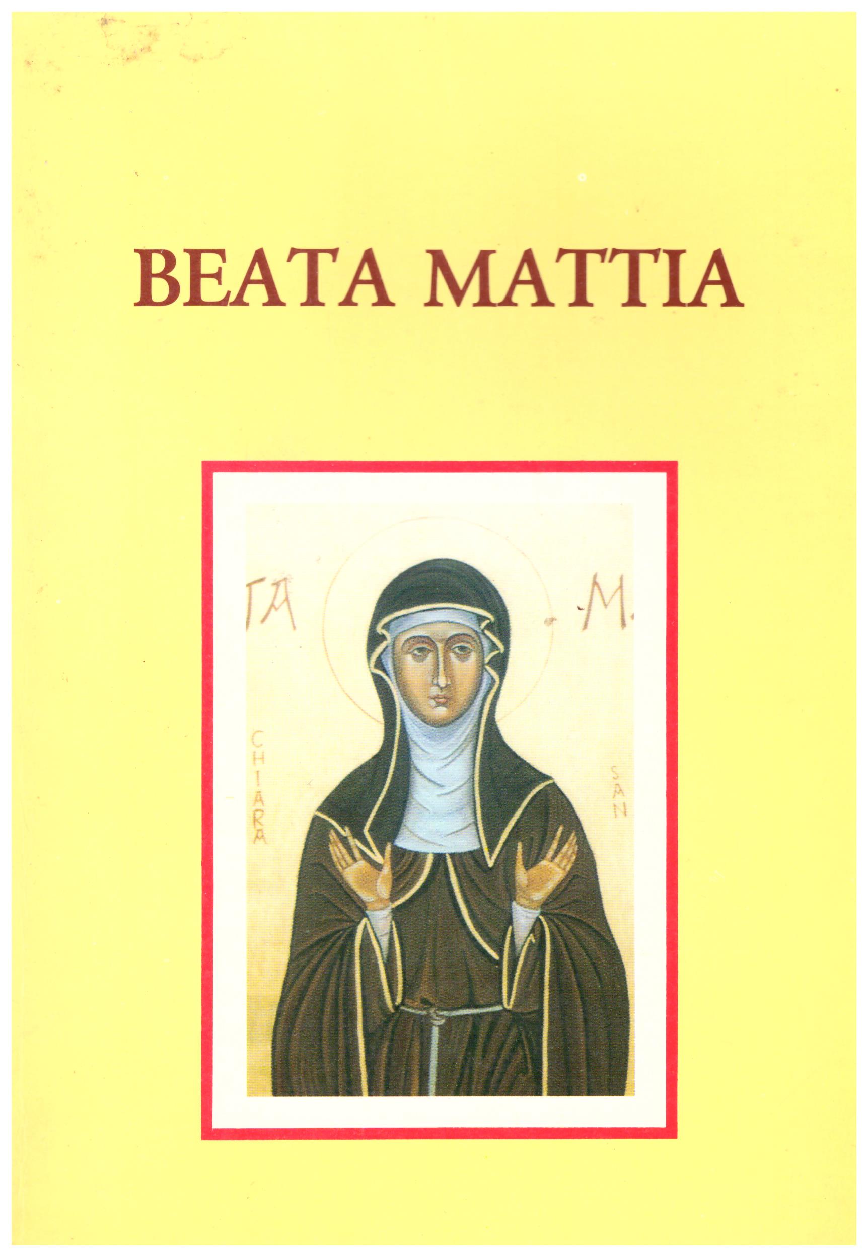 Beata Mattia Nazzarei. Monaca Clarissa di Matelica.